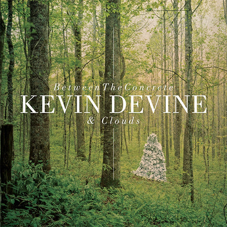 Kevin Devine - Between The Concrete And The Clouds