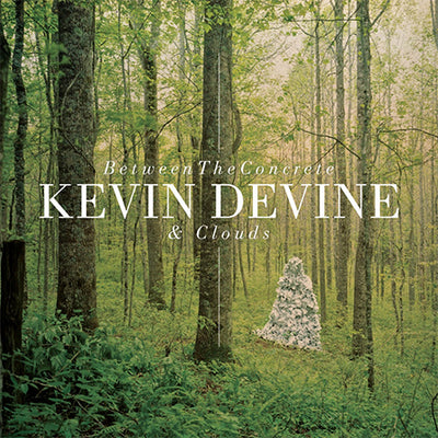 Kevin Devine - Between The Concrete And The Clouds