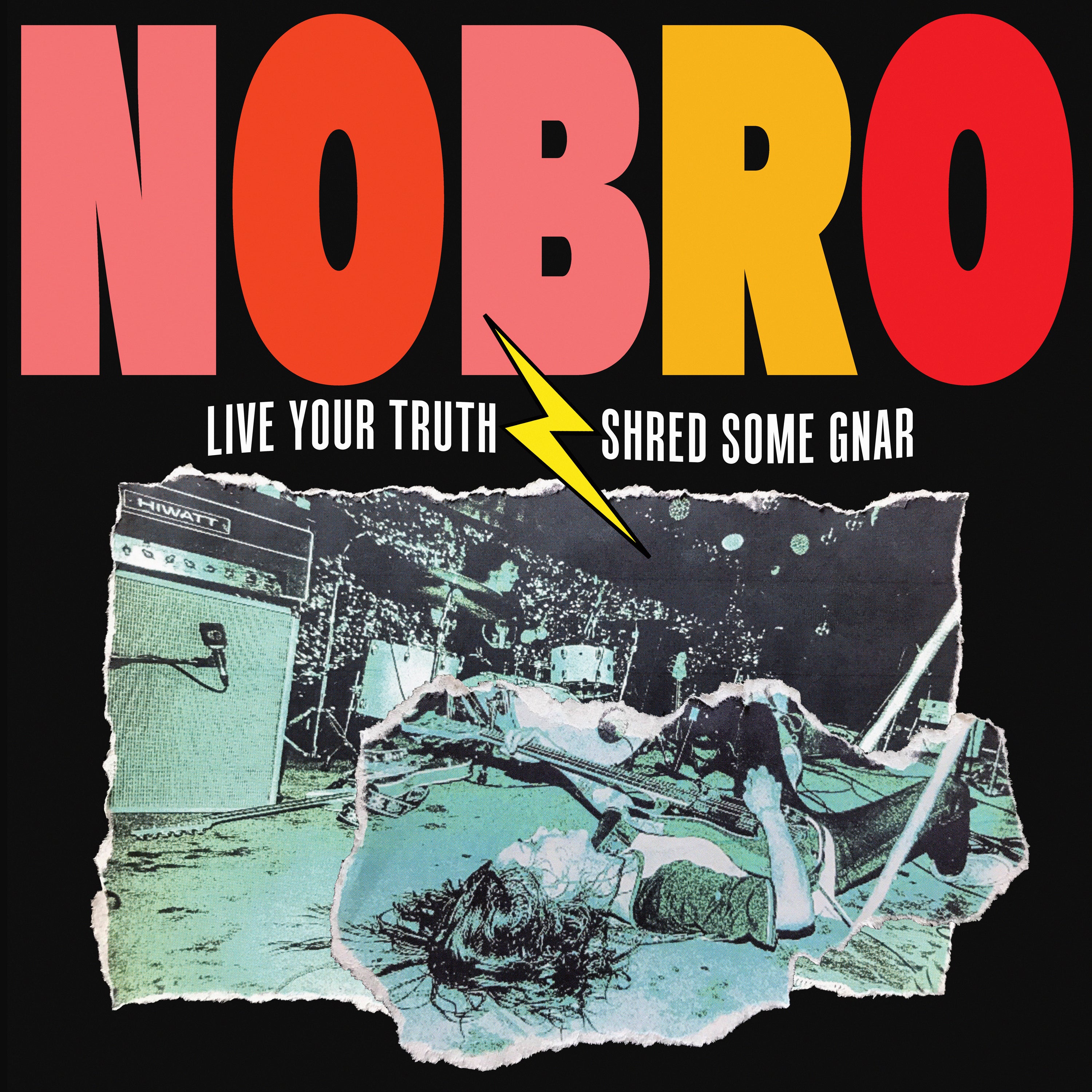 NOBRO -  Live Your Truth Shred Some Gnar