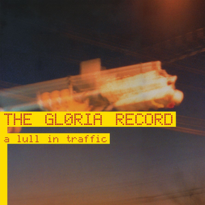 The Gloria Record - A Lull in Traffic - EP